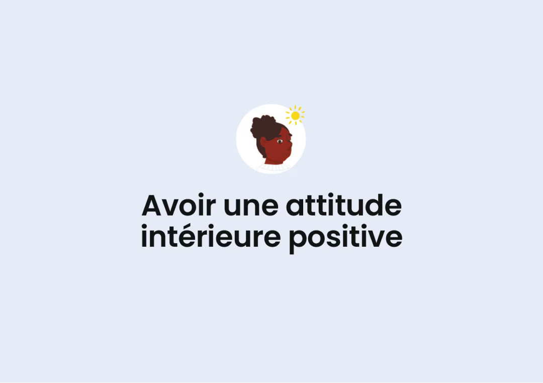 Illustration avec le titre “Avoir une attitude intérieure positive” et une icône de collaboratrice avec un soleil au-dessus de la tête
